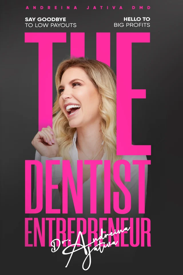 The Dentist Entrepreneur — by Andreina Jativa DMD